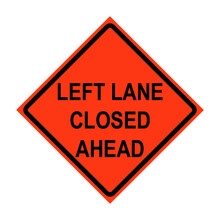Left Lane Closed Ahead Roll-Up Traffic Sign